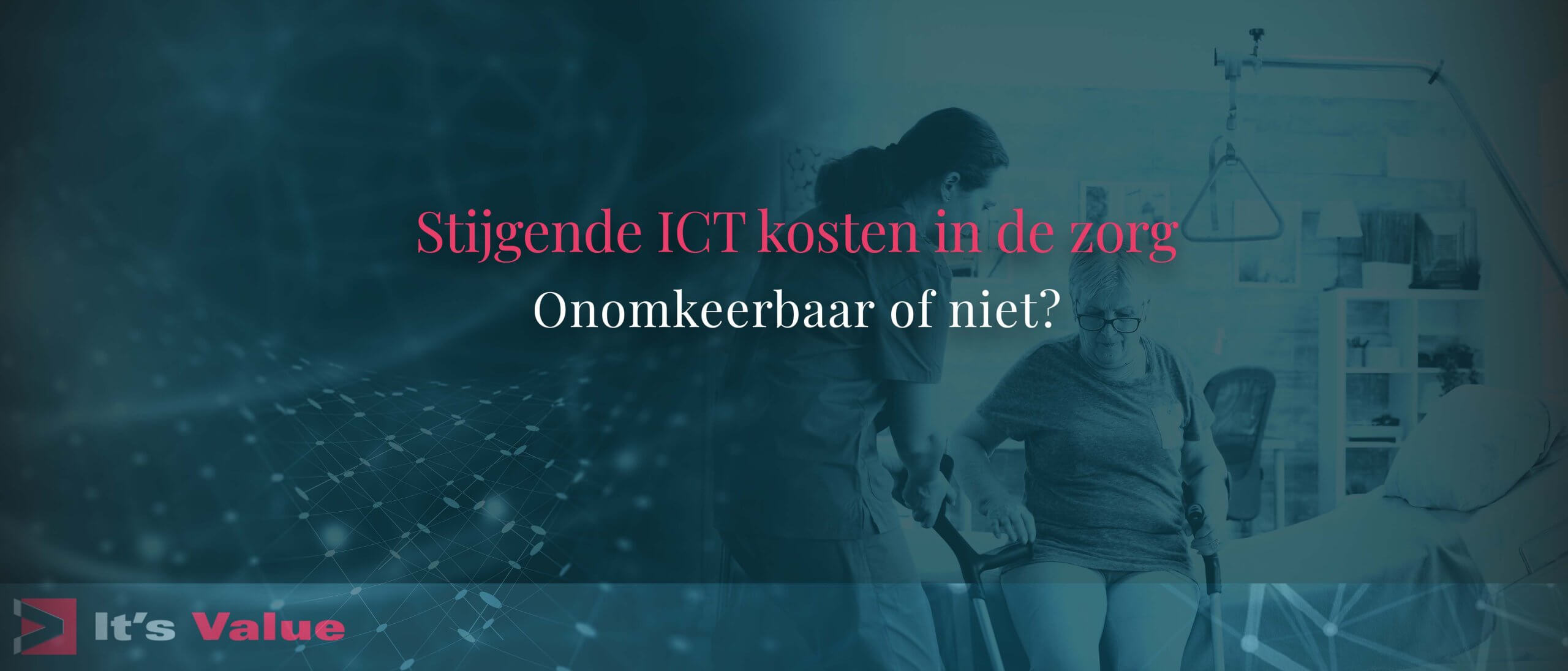 Stijgende ICT kosten in de zorg – Onomkeerbaar of niet?