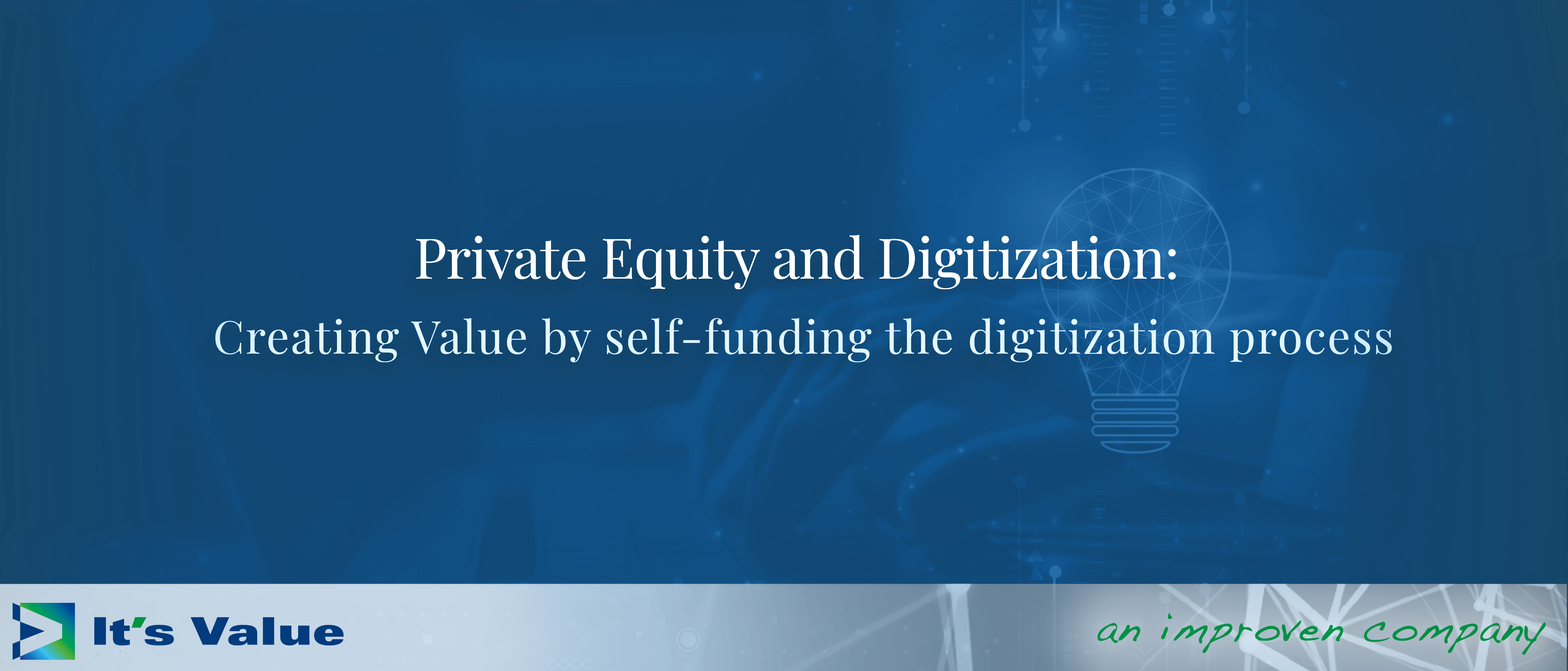 Private Equity and Digitization: Creating Value by self-funding the digitization process